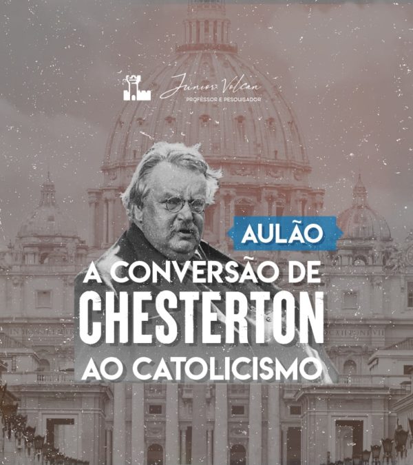 Aulão #1 - A Conversão de Chesterton ao Catolicismo
